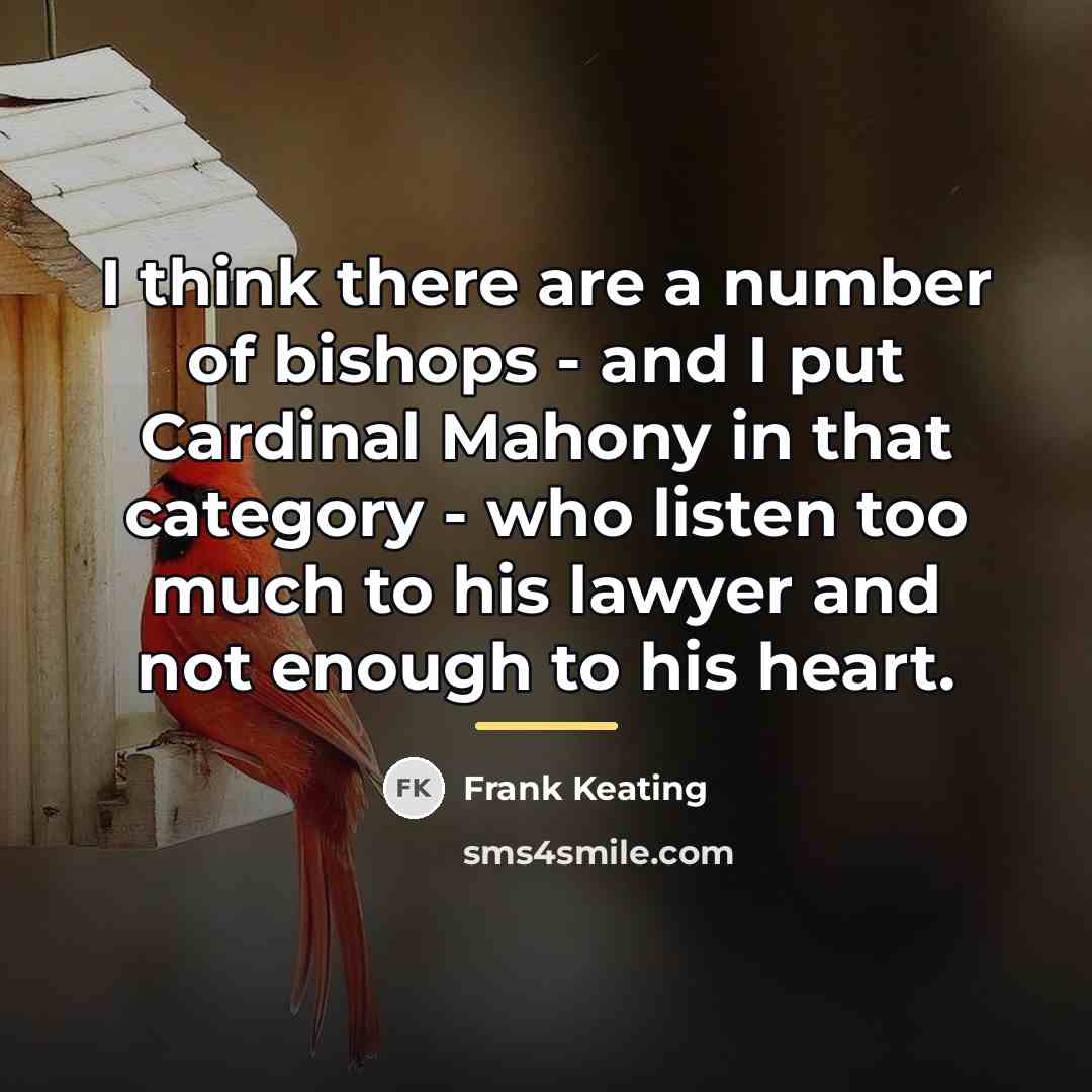 “I think there are a number of bishops - and…” quote by Frank Keating