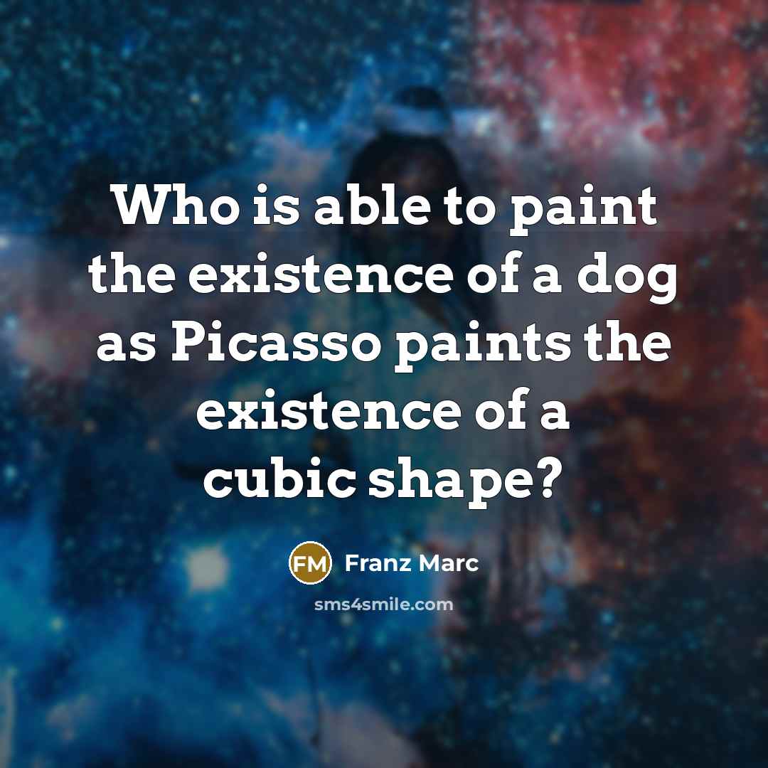 “Who is able to paint the existence of a dog…” quote by Franz Marc