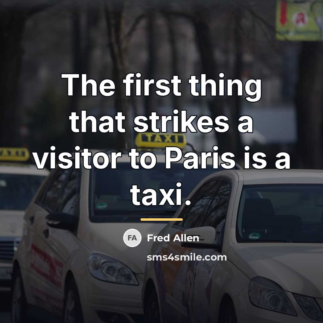 “The first thing that strikes a visitor to Paris is…” quote by Fred Allen