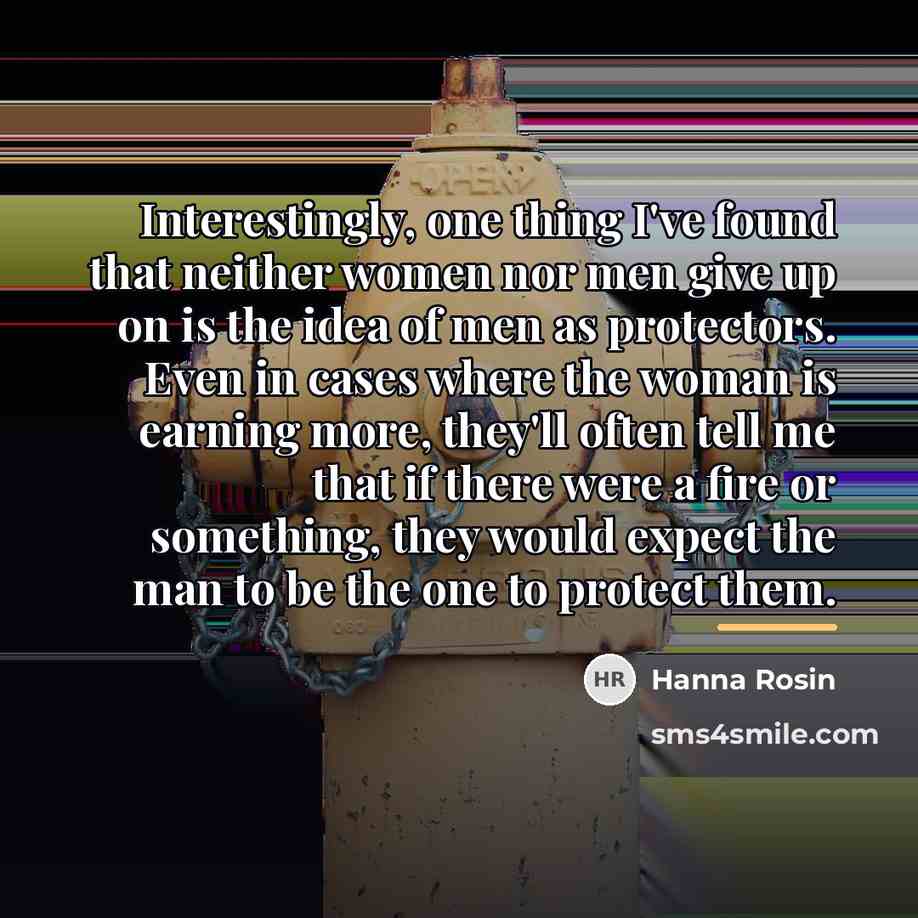 “Interestingly, one thing I've found that neither women nor men…” quote by Hanna Rosin