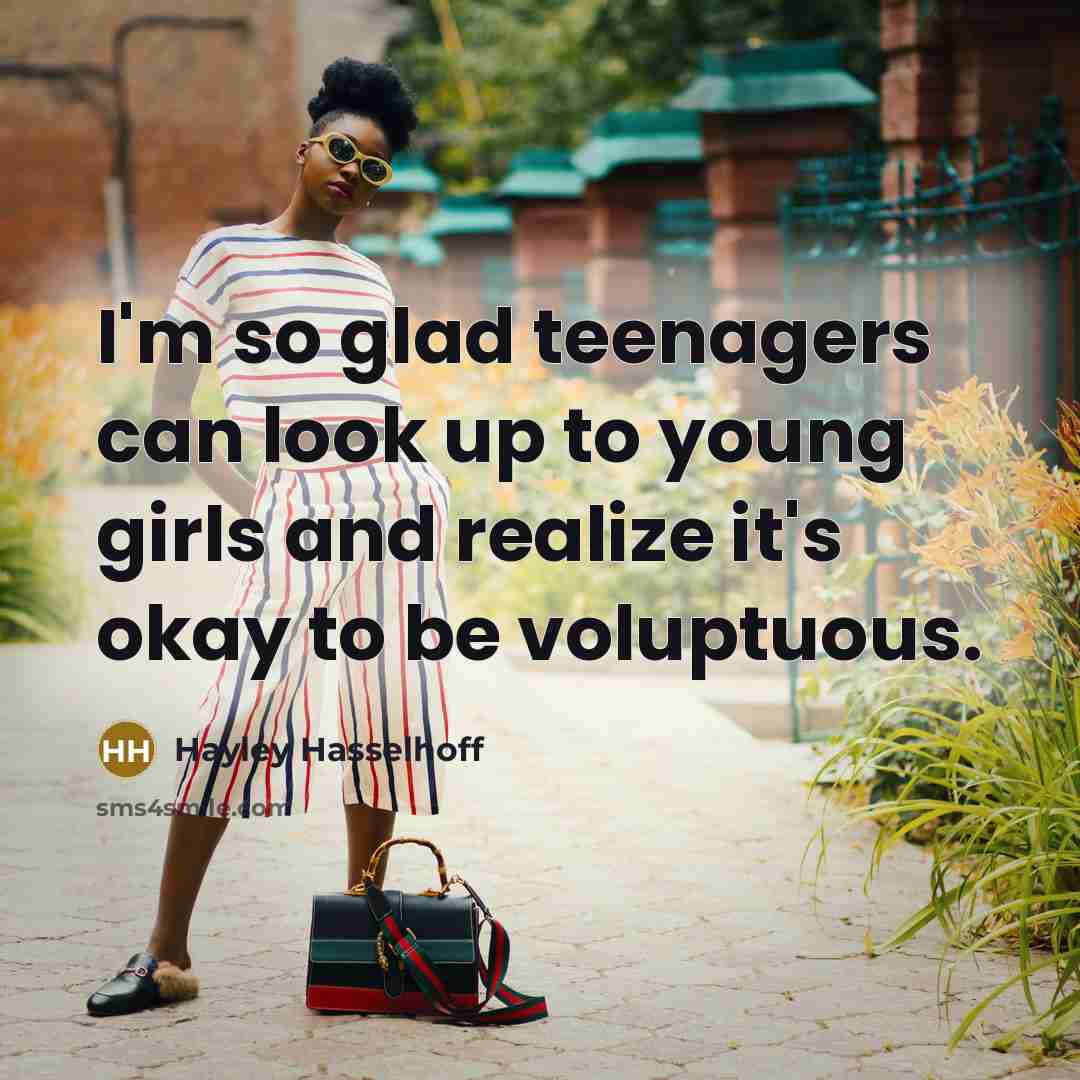 “I'm so glad teenagers can look up to young girls…” quote by Hayley Hasselhoff