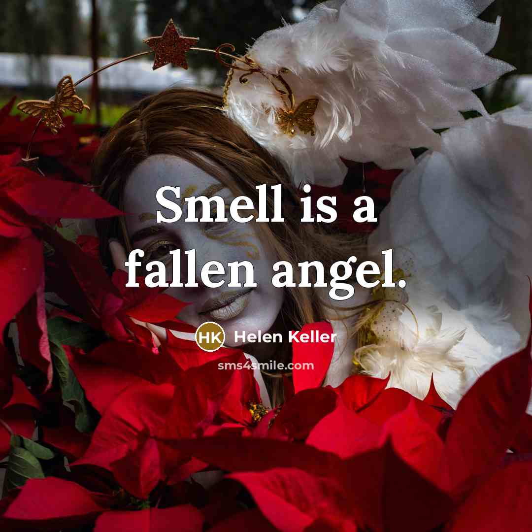 “Smell is a fallen angel.…” quote by Helen Keller