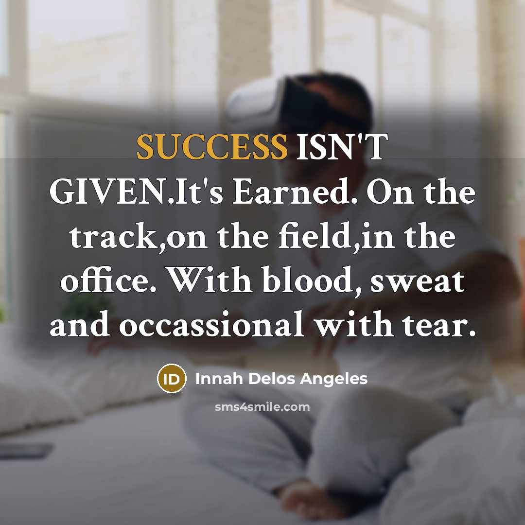 “SUCCESS ISN'T GIVEN.It's Earned. On the track,on the field,in the…” quote by Innah Delos Angeles