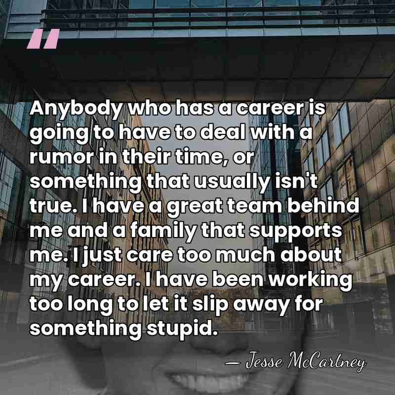 Anybody who has a career is going to have to deal with&hellip; - Jesse McCartney