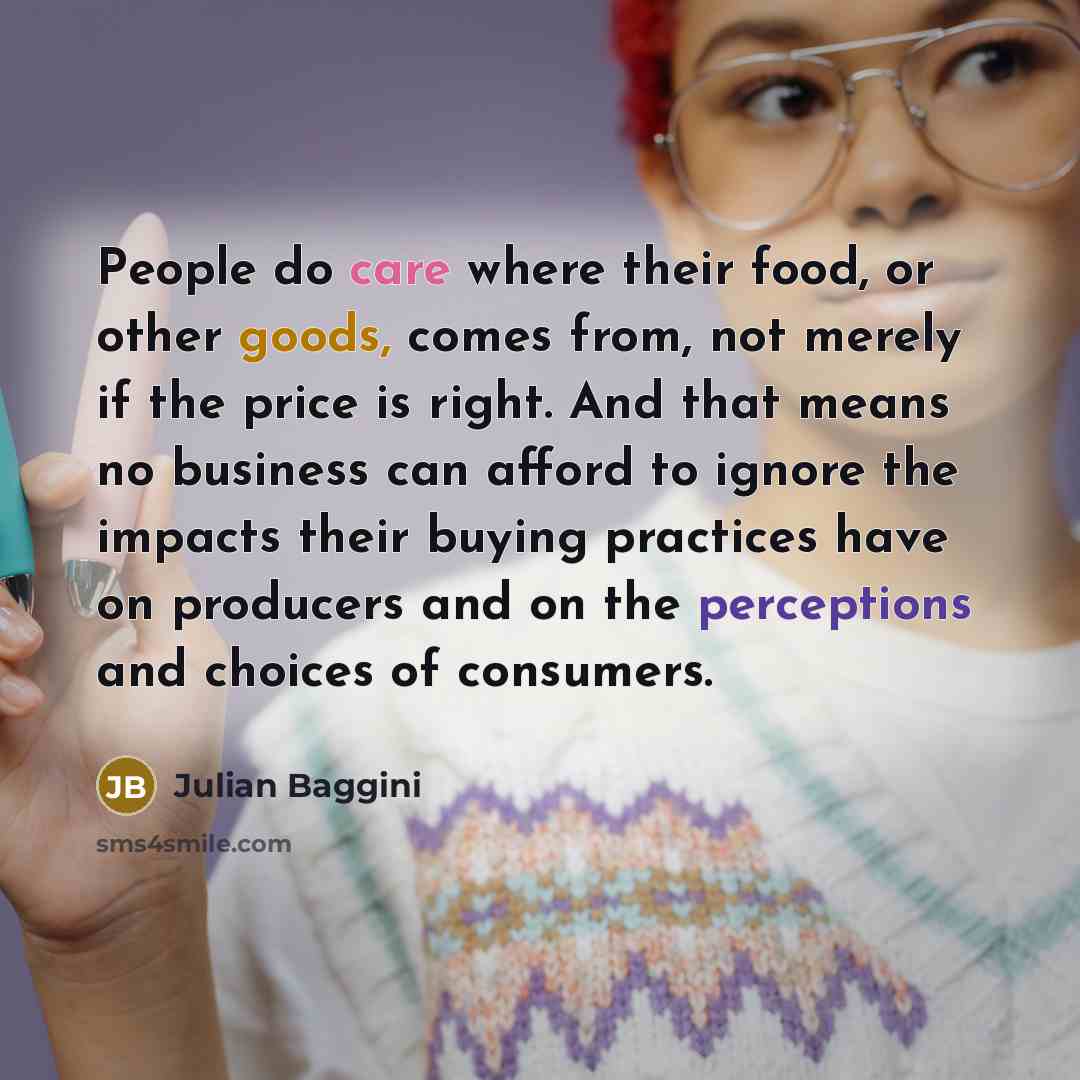 “People do care where their food, or other goods, comes…” quote by Julian Baggini