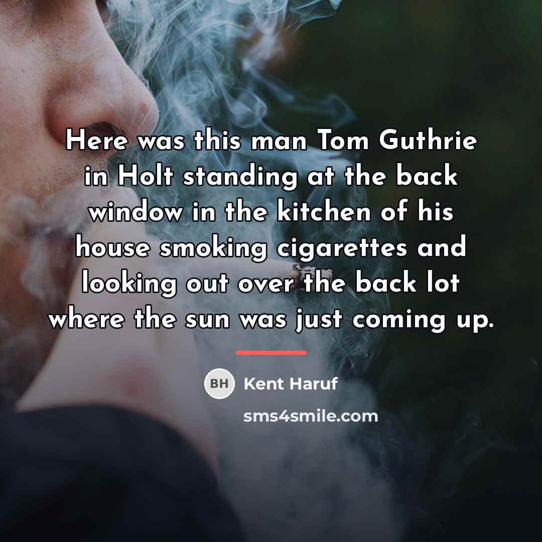 “Here was this man Tom Guthrie in Holt standing at…” quote by Kent Haruf