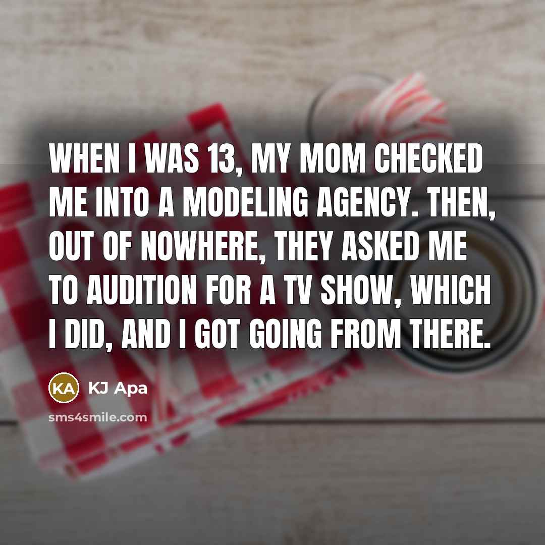 “When I was 13, my mom checked me into a…” quote by KJ Apa
