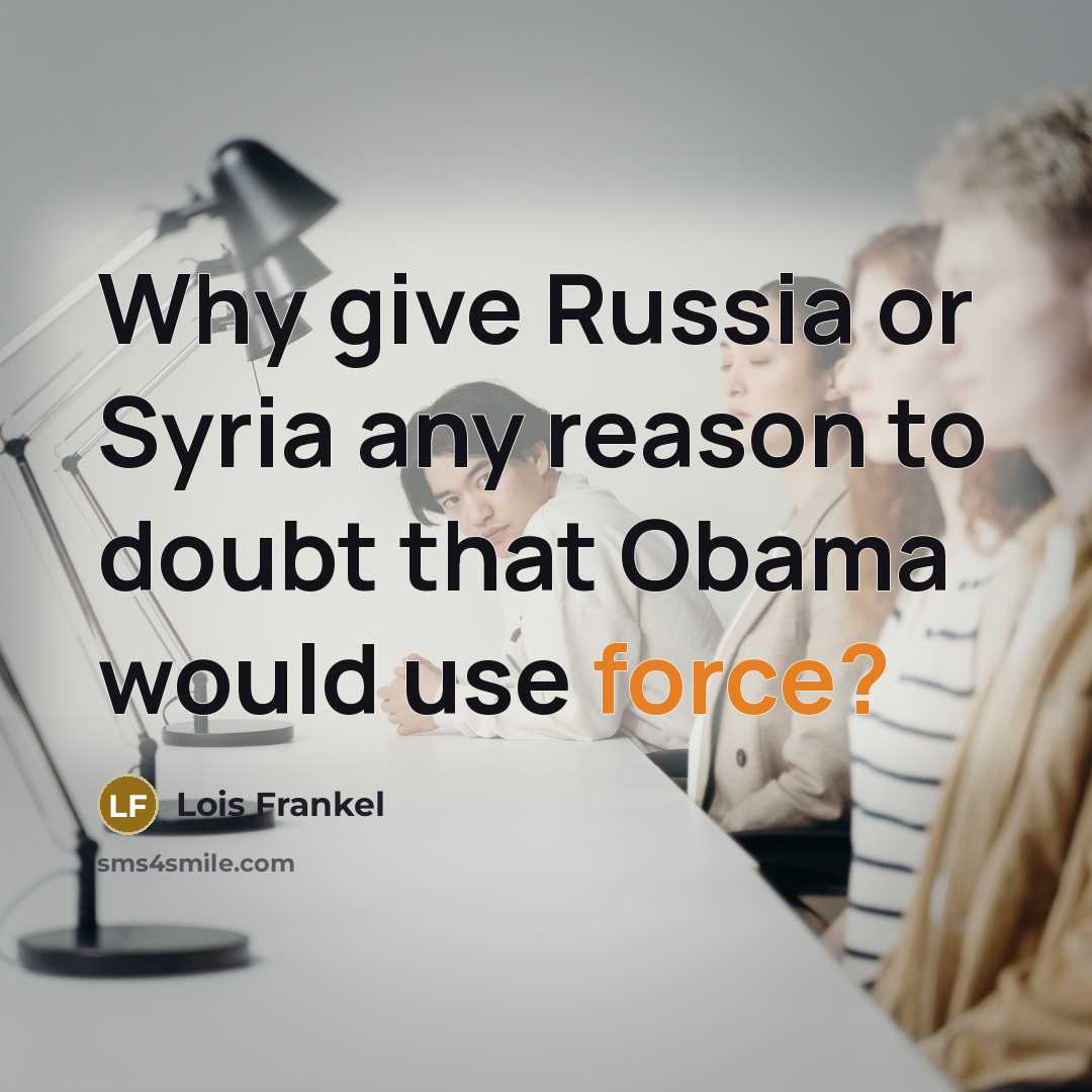 “Why give Russia or Syria any reason to doubt that…” quote by Lois Frankel