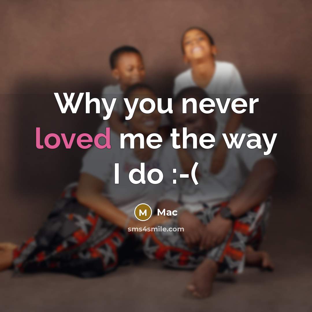 “Why you never loved me the way I do :-(” quote by Mac