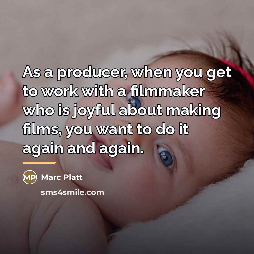 “As a producer, when you get to work with a…” quote by Marc Platt