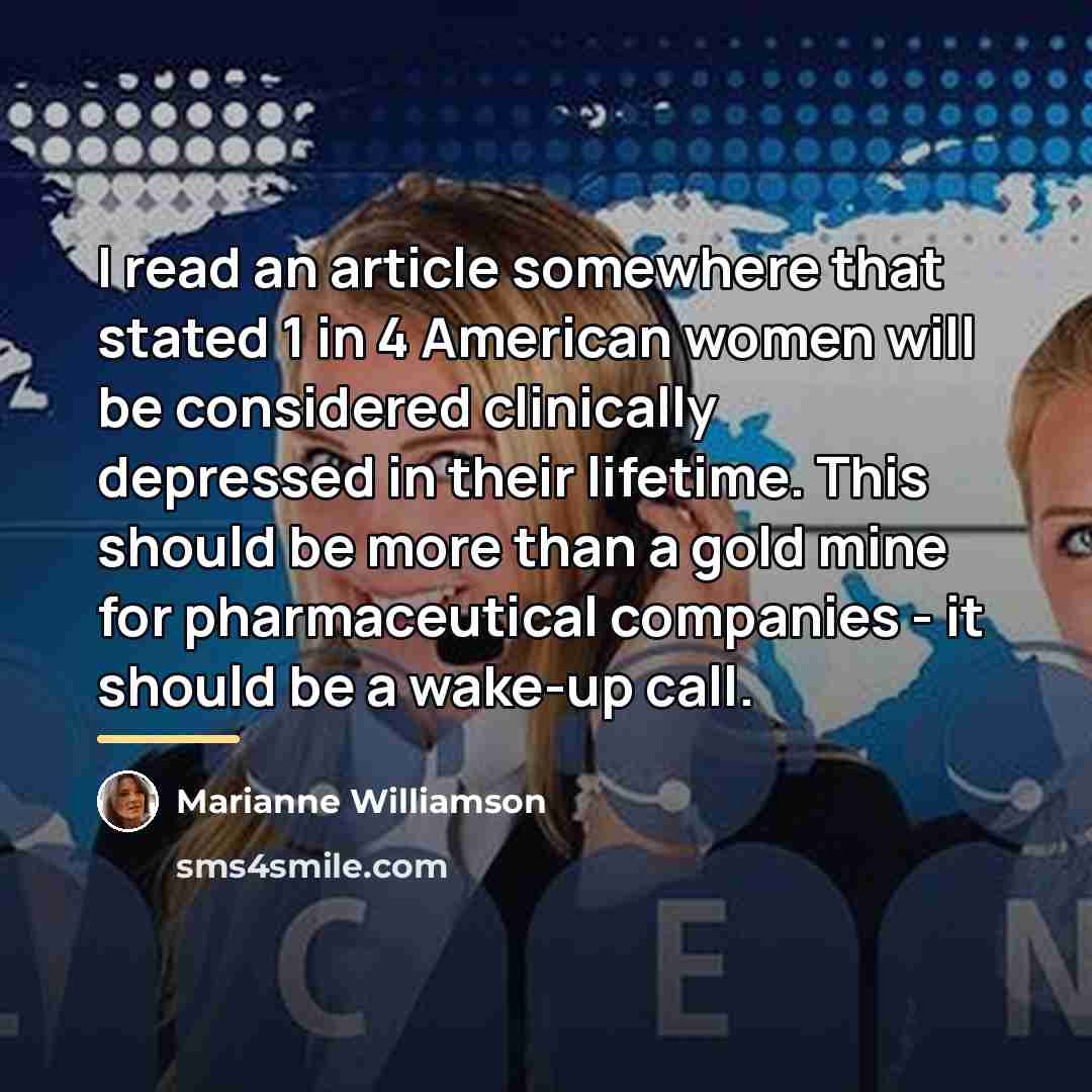 “I read an article somewhere that stated 1 in 4…” quote by Marianne Williamson