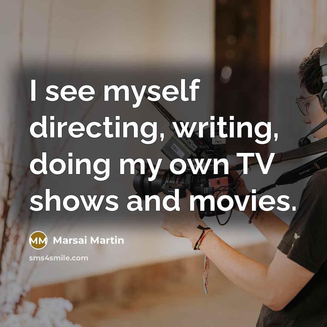 “I see myself directing, writing, doing my own TV shows…” quote by Marsai Martin