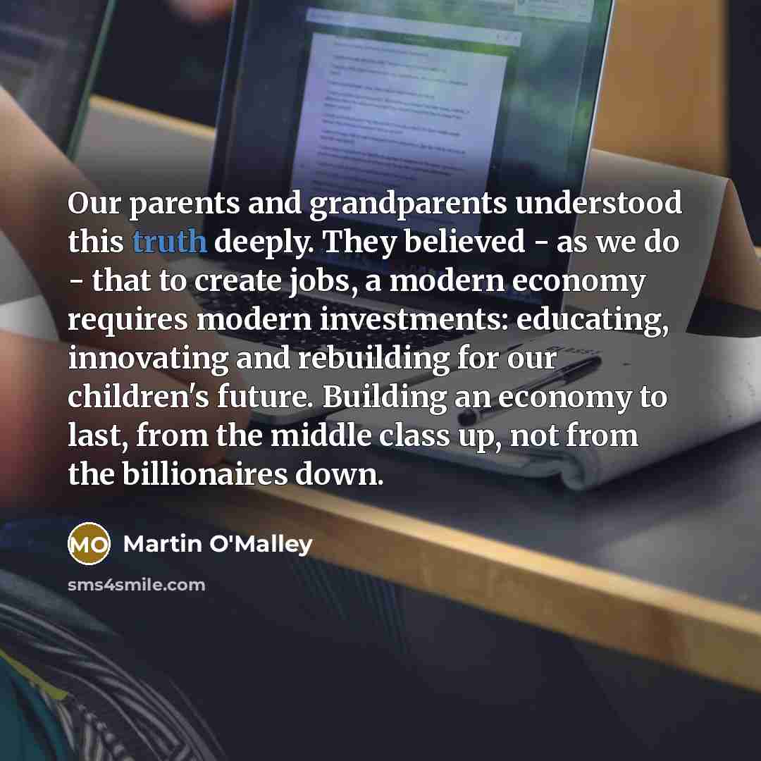 “Our parents and grandparents understood this truth deeply. They believed…” quote by Martin O'Malley