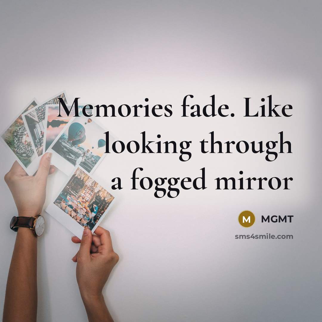 “Memories fade. Like looking through a fogged mirror…” quote by MGMT