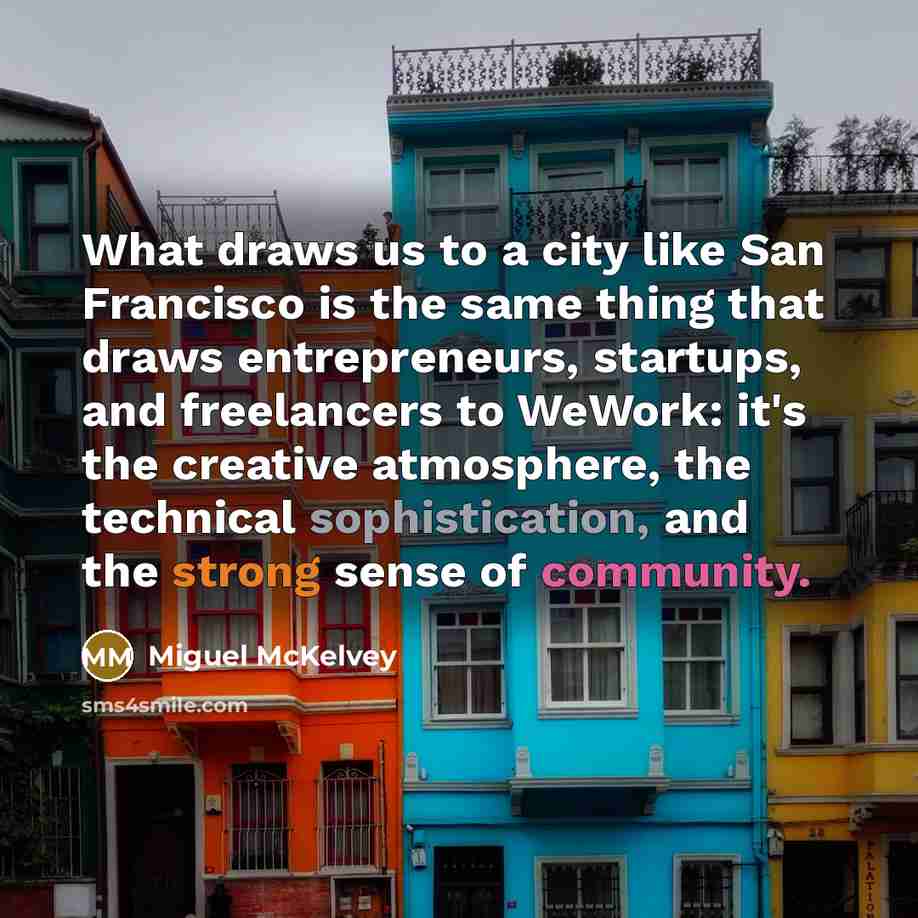 “What draws us to a city like San Francisco is…” quote by Miguel McKelvey
