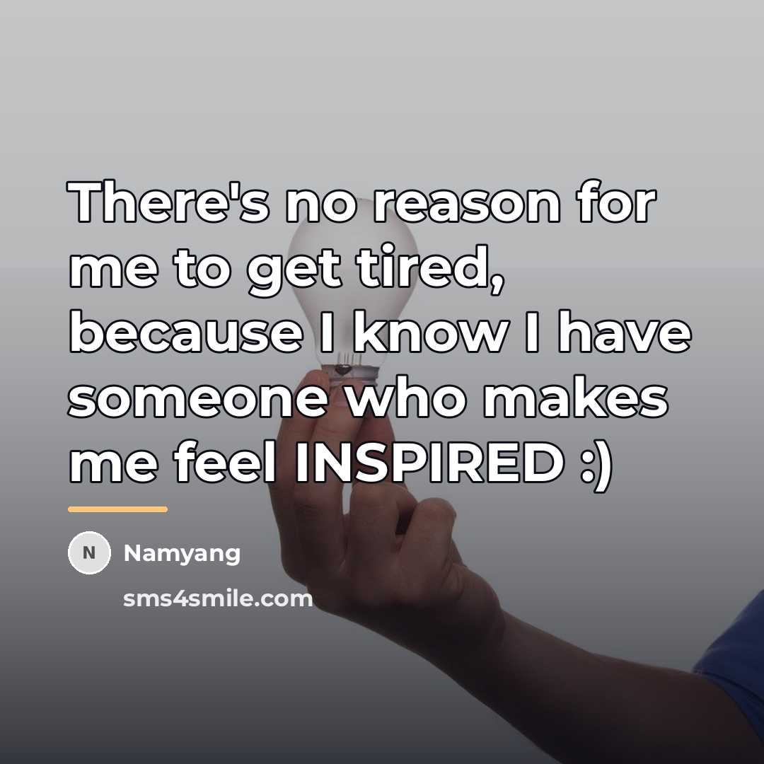 “There's no reason for me to get tired, because I…” quote by Namyang