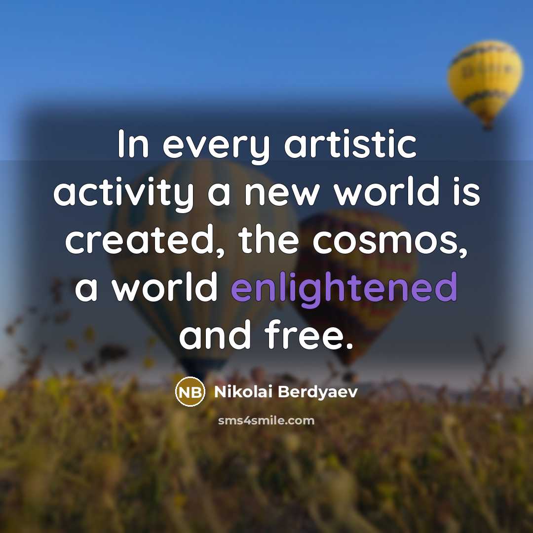 “In every artistic activity a new world is created, the…” quote by Nikolai Berdyaev