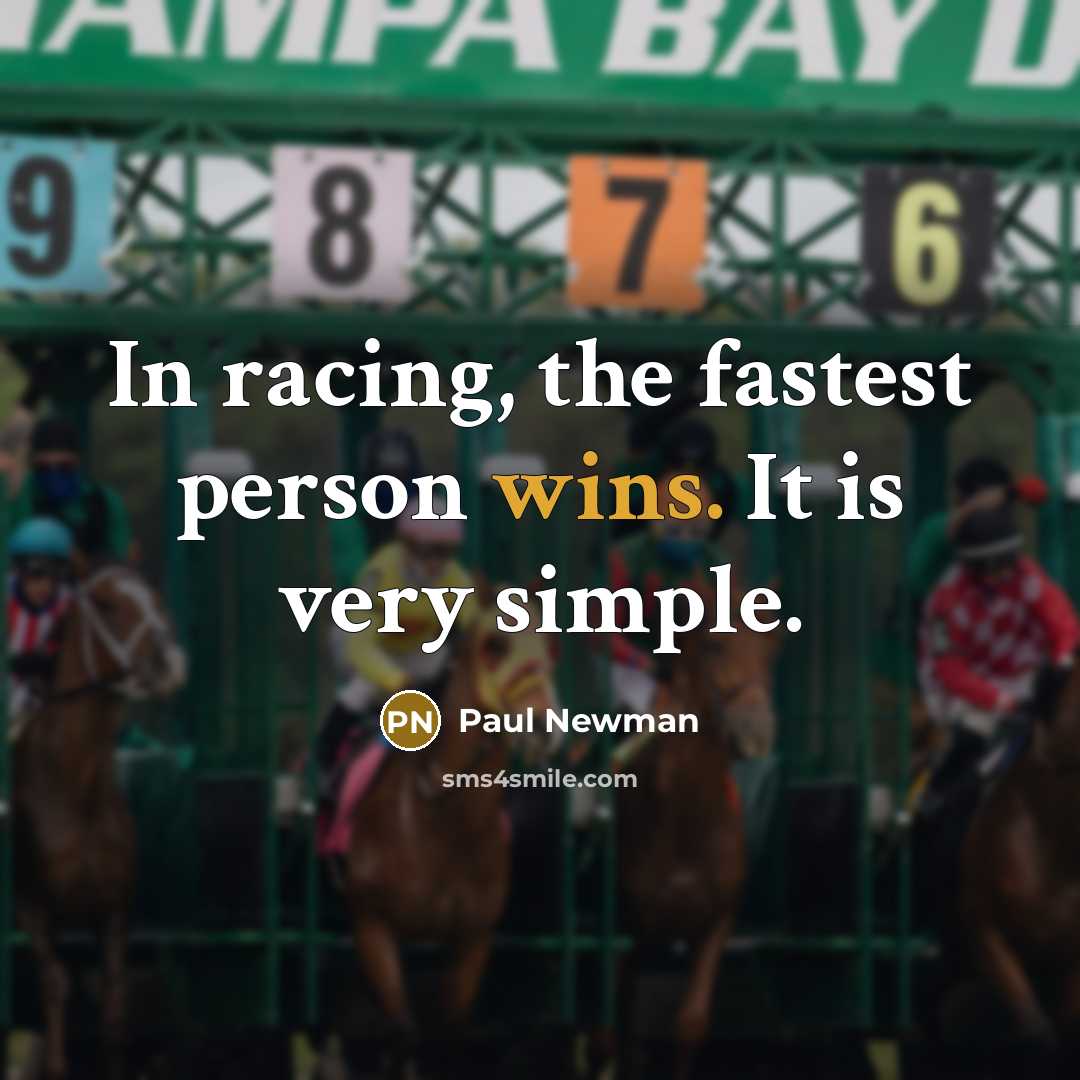 “In racing, the fastest person wins. It is very simple.…” quote by Paul Newman