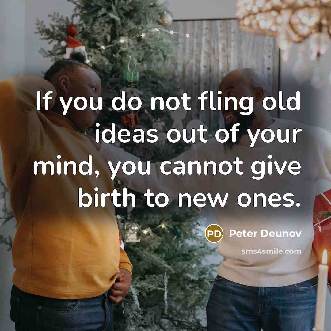 “If you do not fling old ideas out of your…” quote by Peter Deunov