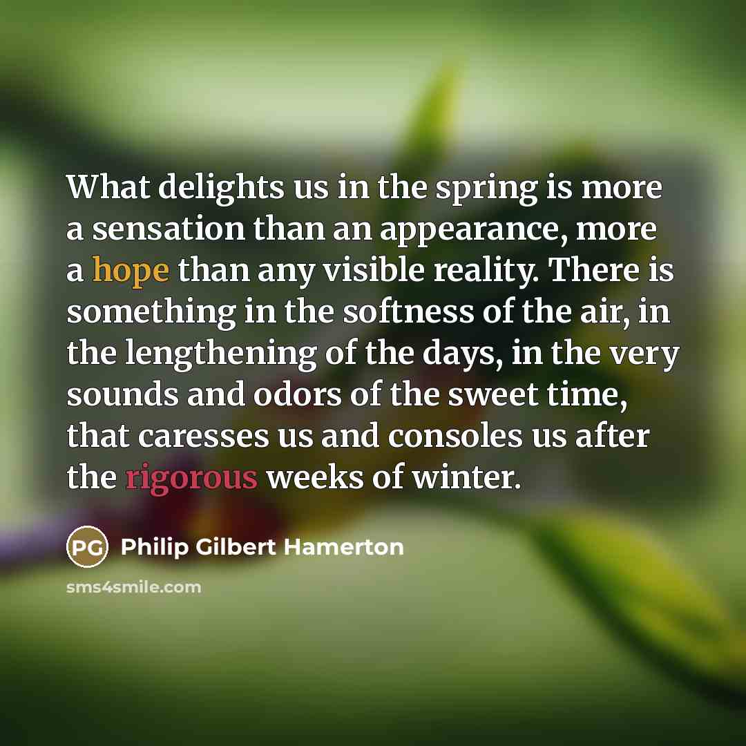 “What delights us in the spring is more a sensation…” quote by Philip Gilbert Hamerton