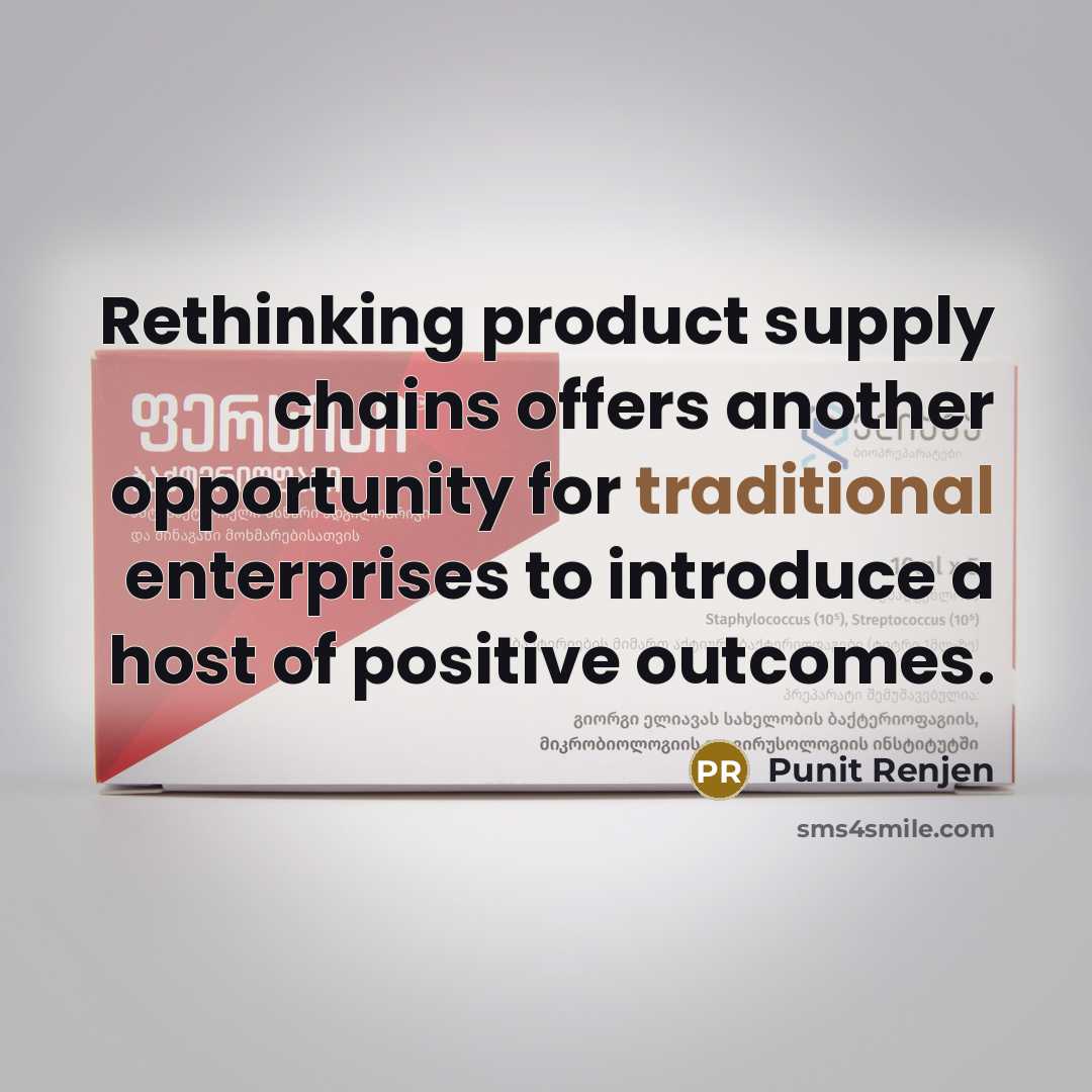 “Rethinking product supply chains offers another opportunity for traditional enterprises…” quote by Punit Renjen