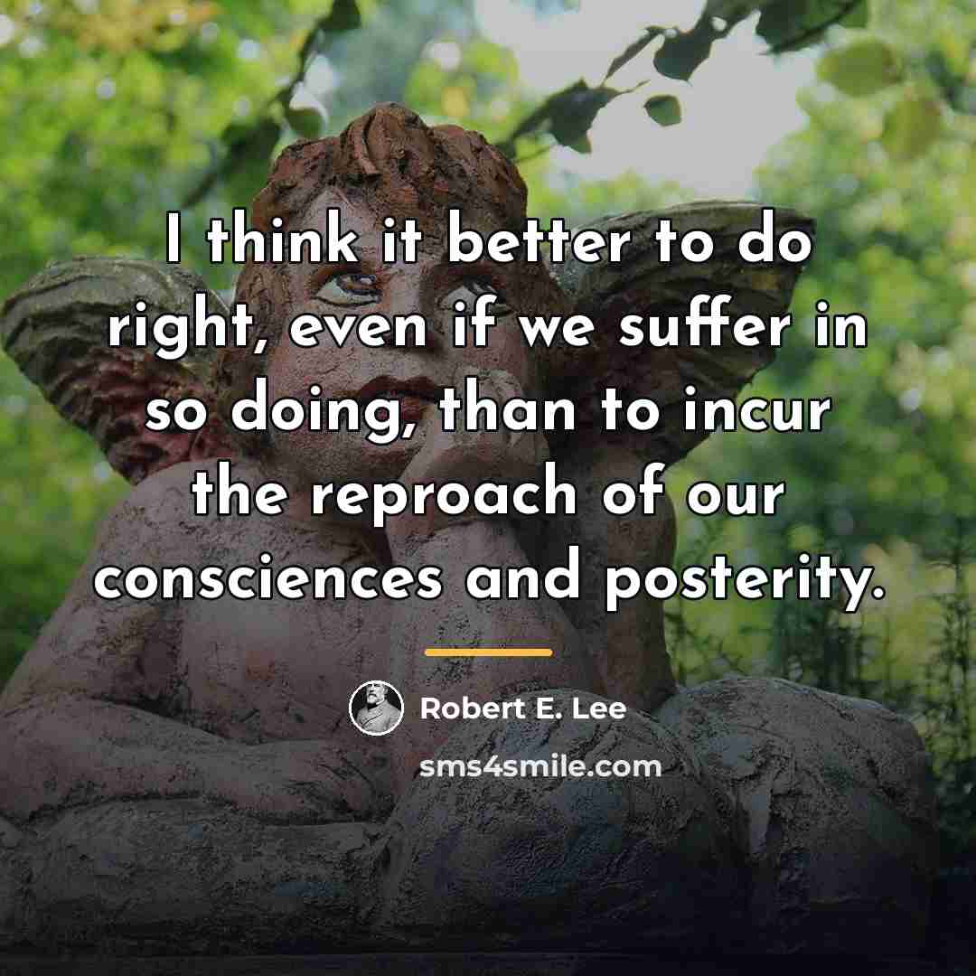 “I think it better to do right, even if we…” quote by Robert E. Lee