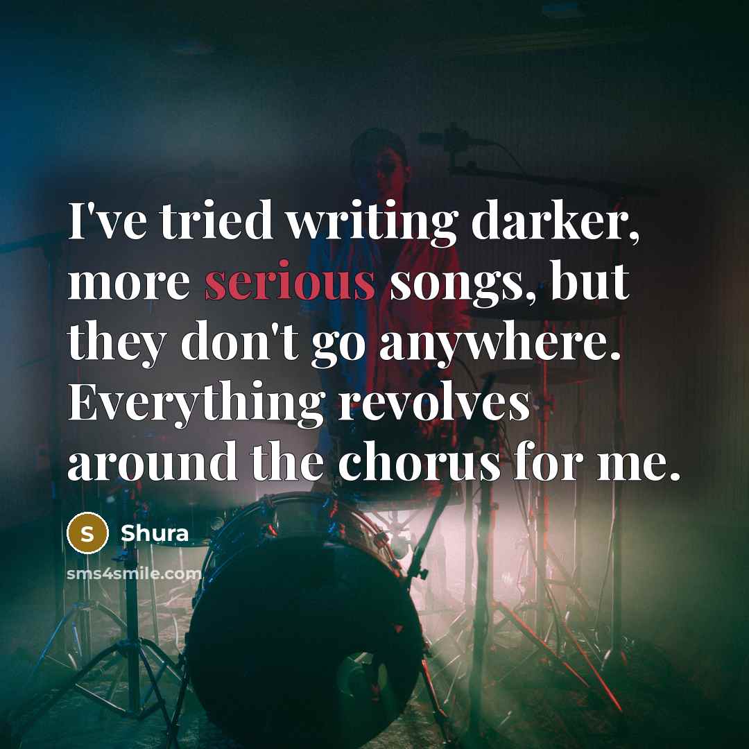 “I've tried writing darker, more serious songs, but they don't…” quote by Shura