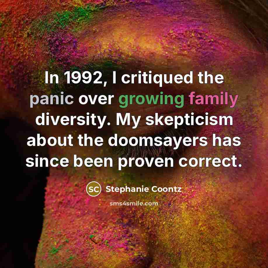 “In 1992, I critiqued the panic over growing family diversity.…” quote by Stephanie Coontz