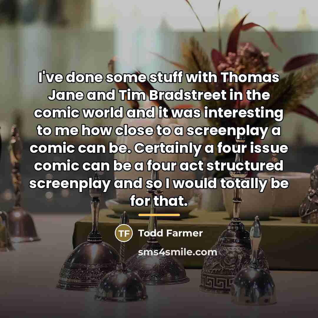 “I've done some stuff with Thomas Jane and Tim Bradstreet…” quote by Todd Farmer