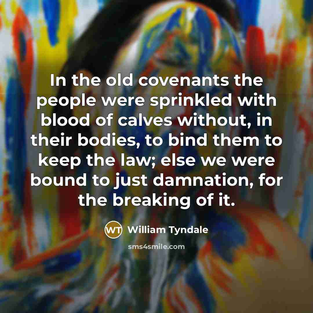 “In the old covenants the people were sprinkled with blood…” quote by William Tyndale