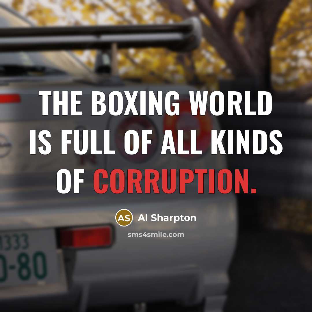 “The boxing world is full of all kinds of corruption.…” quote by Al Sharpton