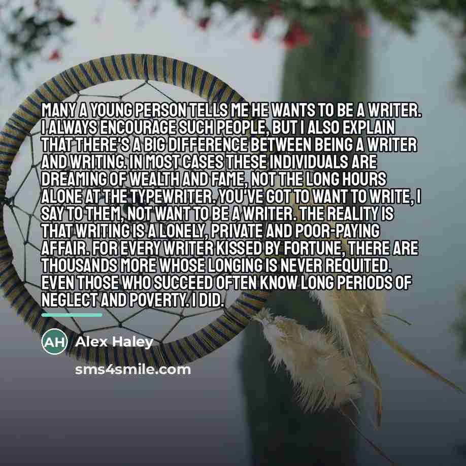 “Many a young person tells me he wants to be…” quote by Alex Haley