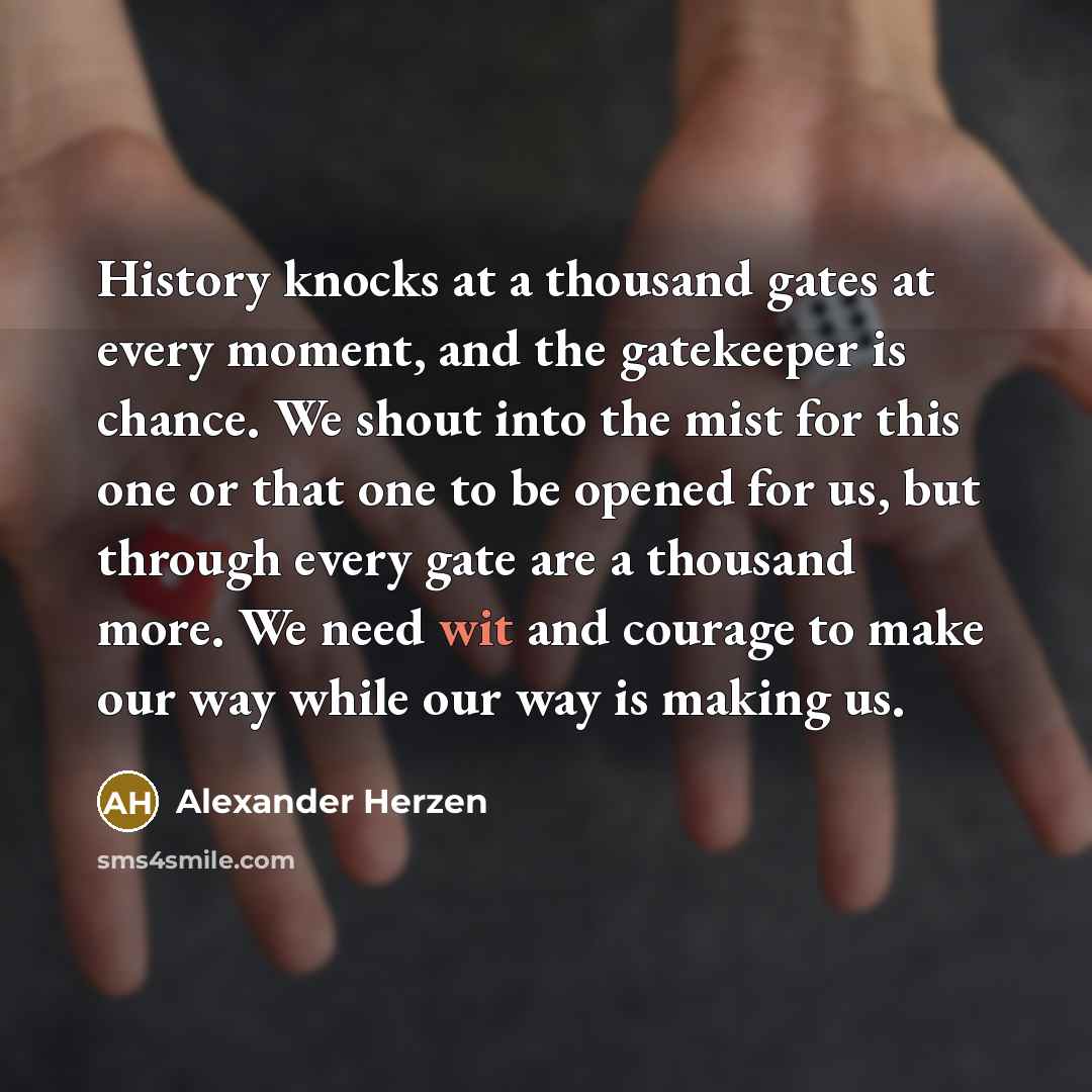 “History knocks at a thousand gates at every moment, and…” quote by Alexander Herzen