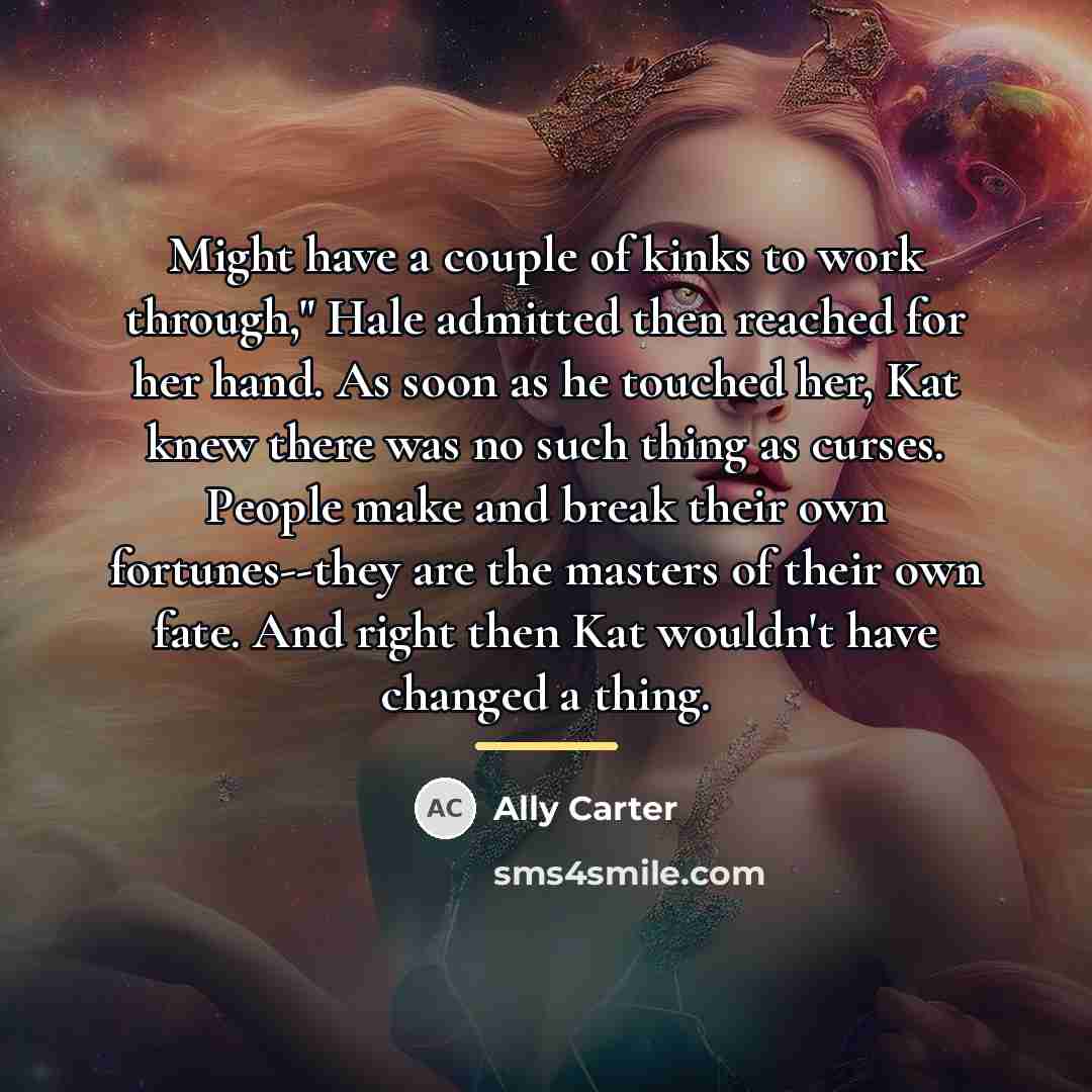 “Might have a couple of kinks to work through," Hale…” quote by Ally Carter