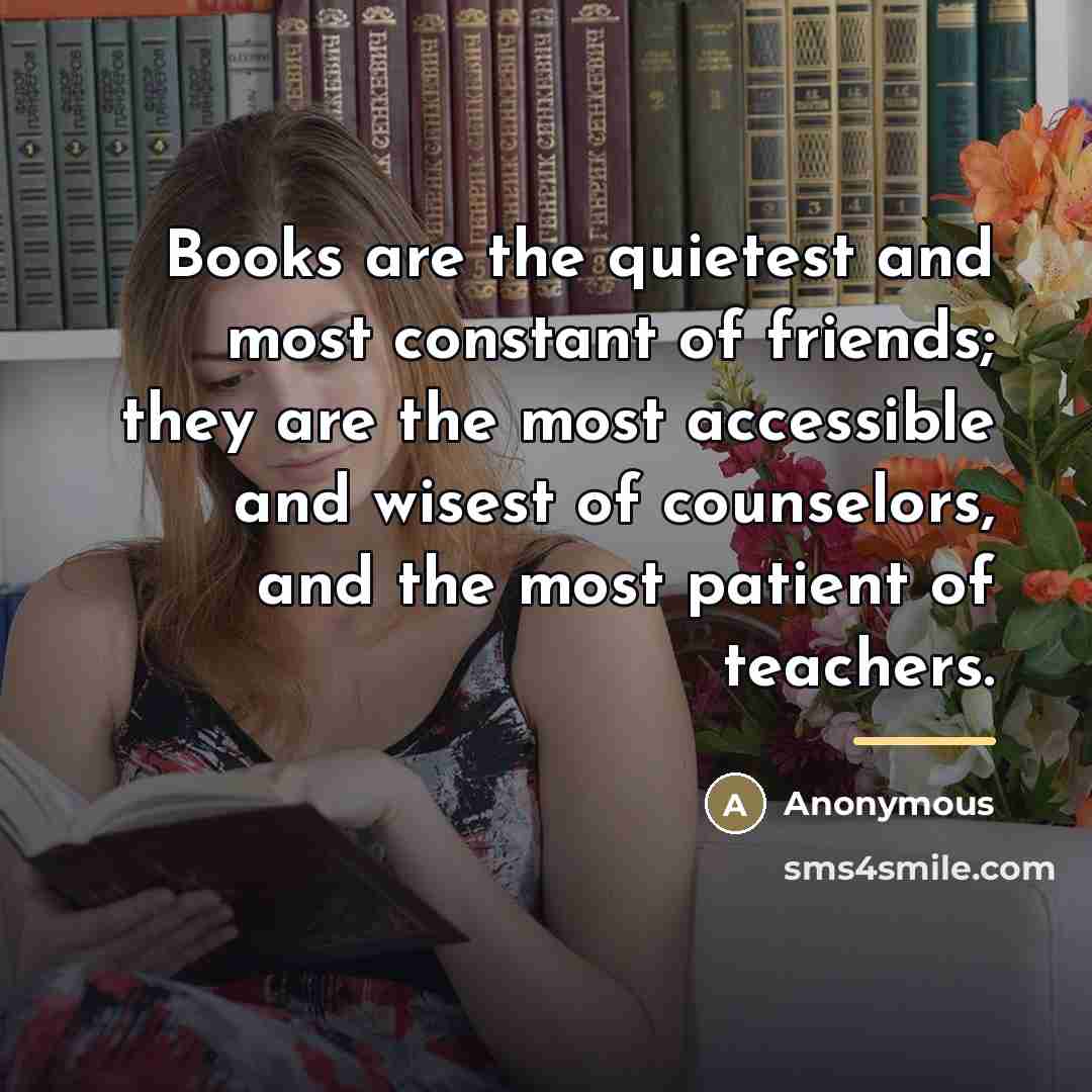 “Books are the quietest and most constant of friends; they…” quote by Anonymous