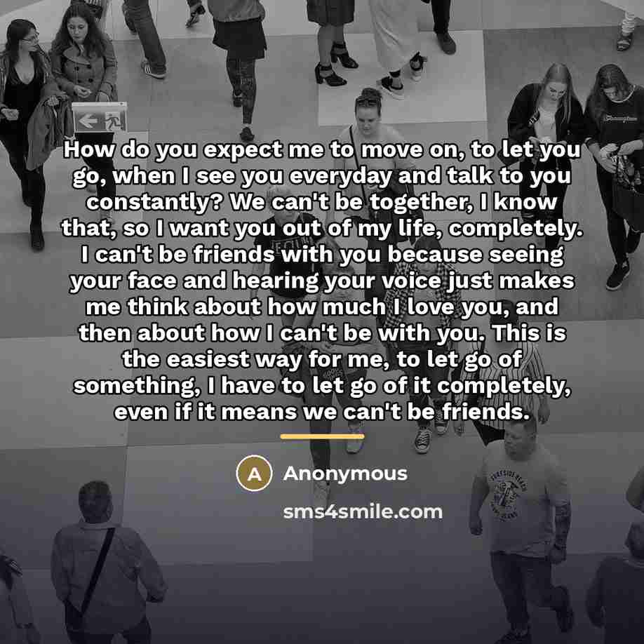 “How do you expect me to move on, to let…” quote by Anonymous