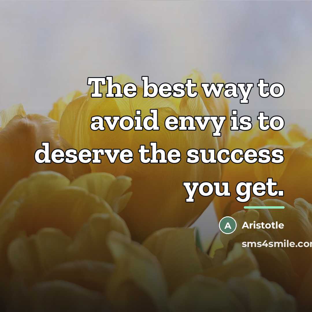 “The best way to avoid envy is to deserve the…” quote by Aristotle