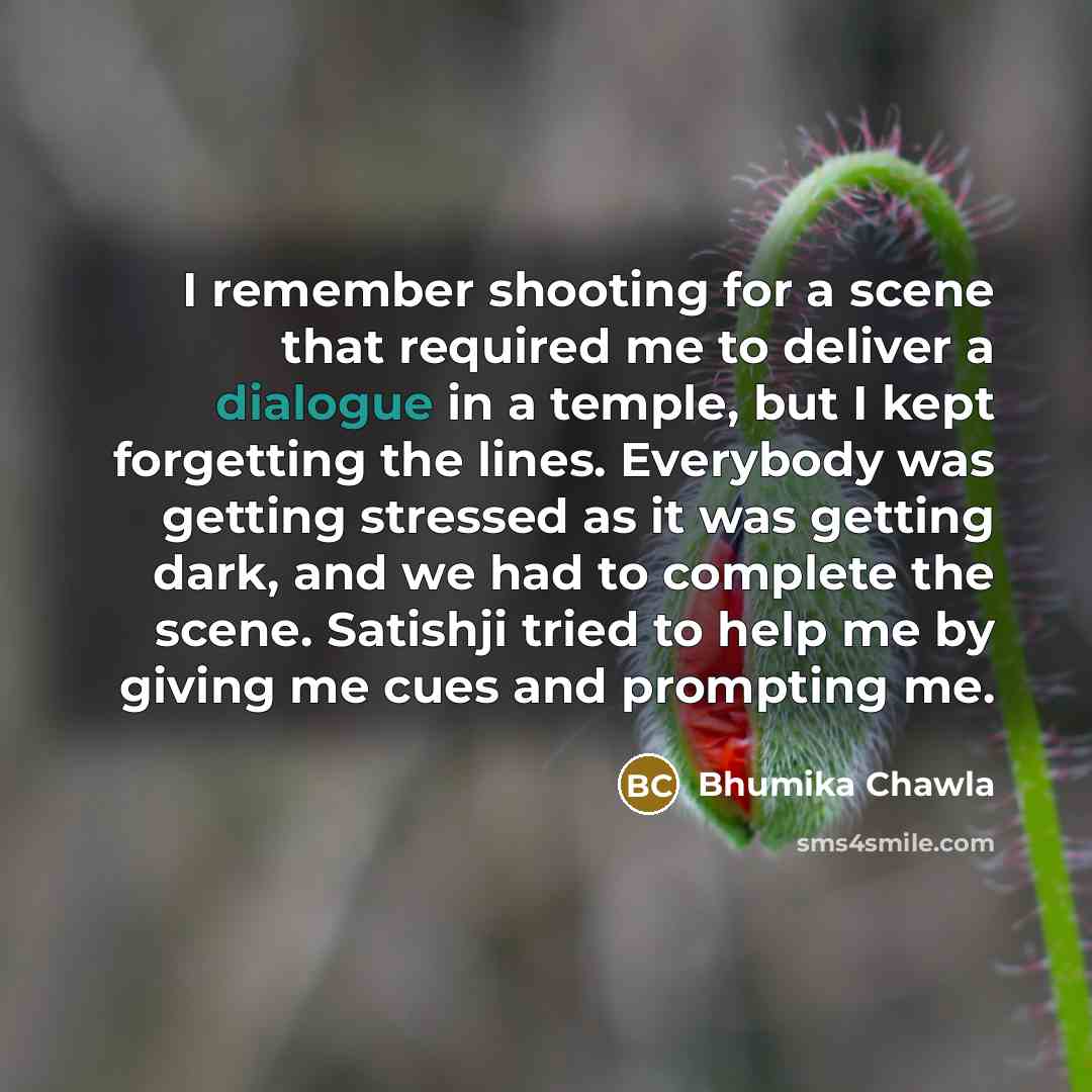 “I remember shooting for a scene that required me to…” quote by Bhumika Chawla