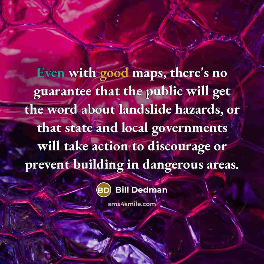 “Even with good maps, there's no guarantee that the public…” quote by Bill Dedman