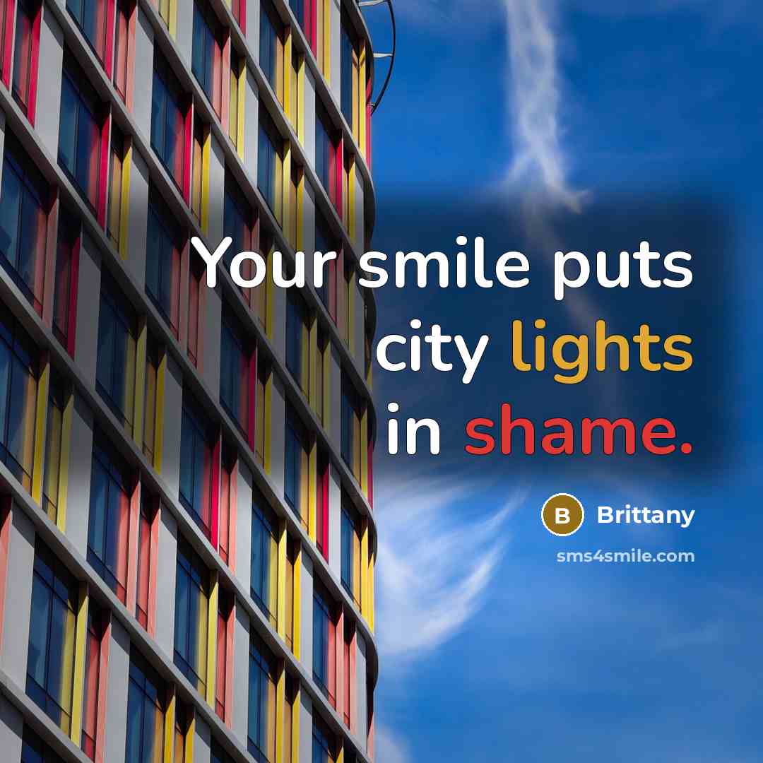 “Your smile puts city lights in shame.…” quote by Brittany