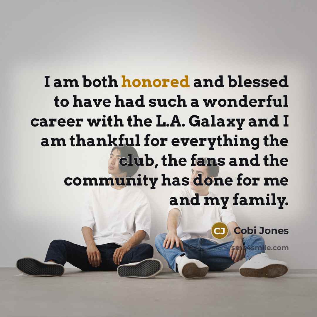 “I am both honored and blessed to have had such…” quote by Cobi Jones