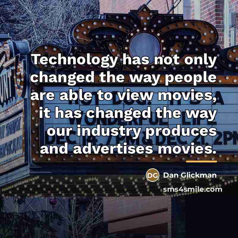 “Technology has not only changed the way people are able…” quote by Dan Glickman
