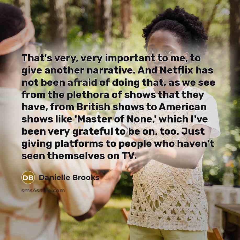 “That's very, very important to me, to give another narrative.…” quote by Danielle Brooks