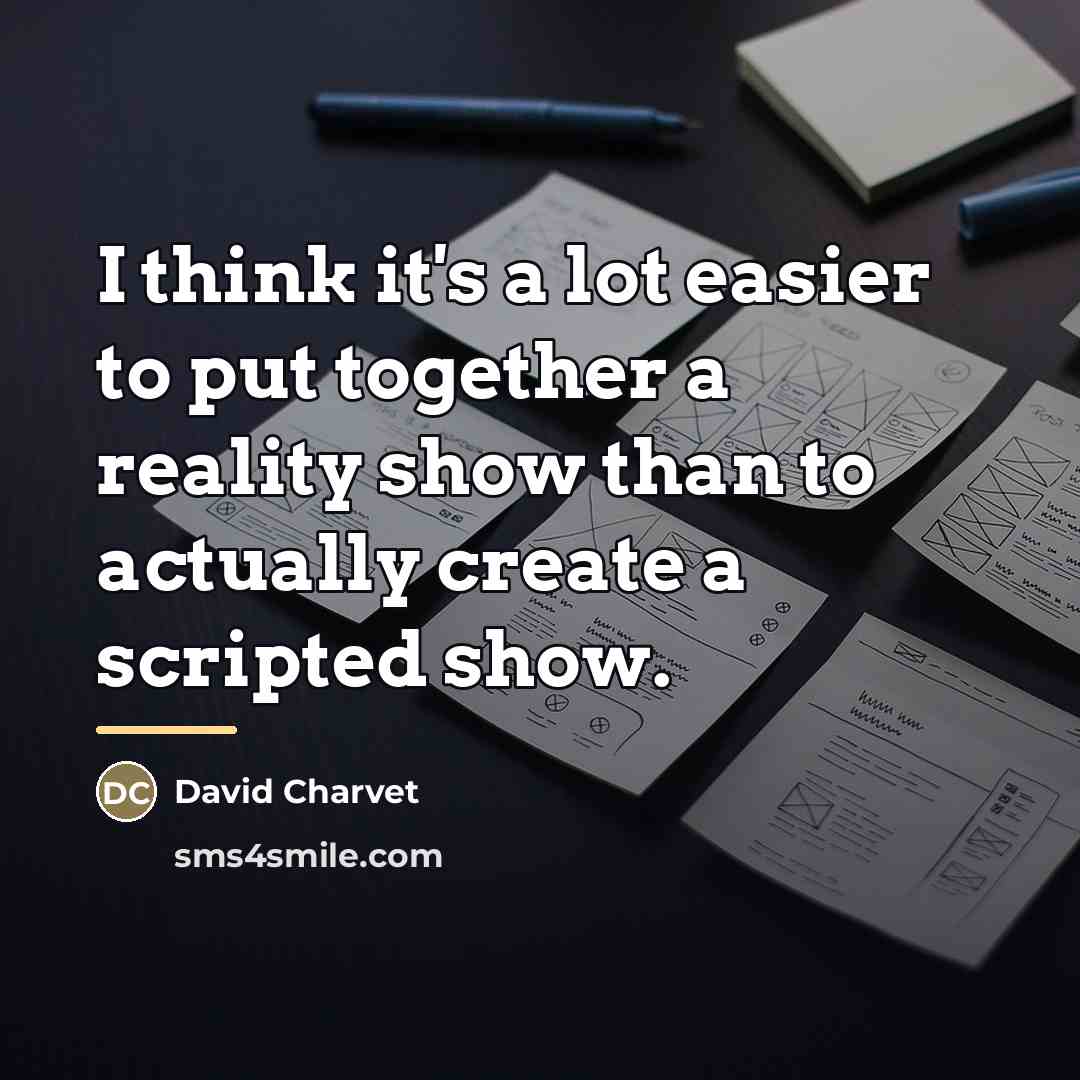 “I think it's a lot easier to put together a…” quote by David Charvet