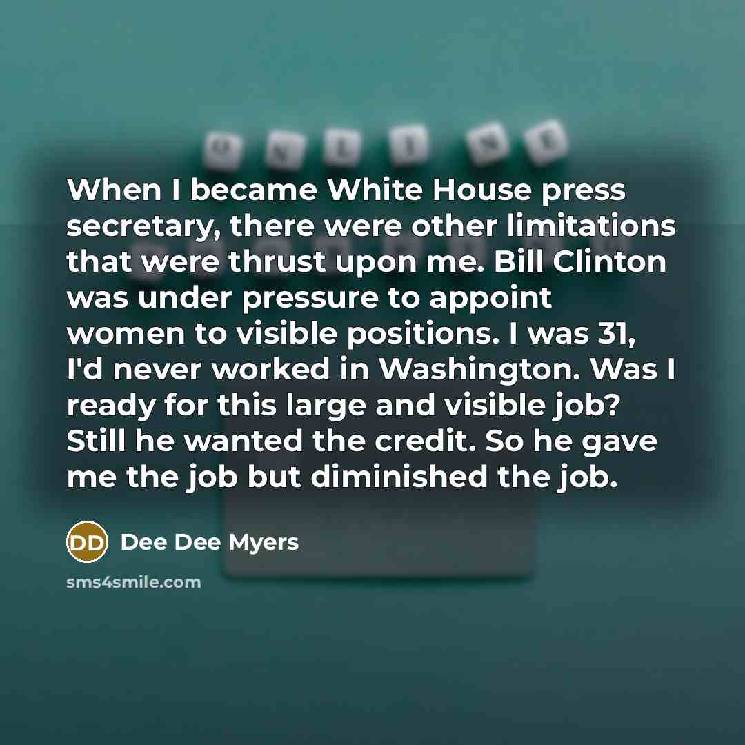 “When I became White House press secretary, there were other…” quote by Dee Dee Myers