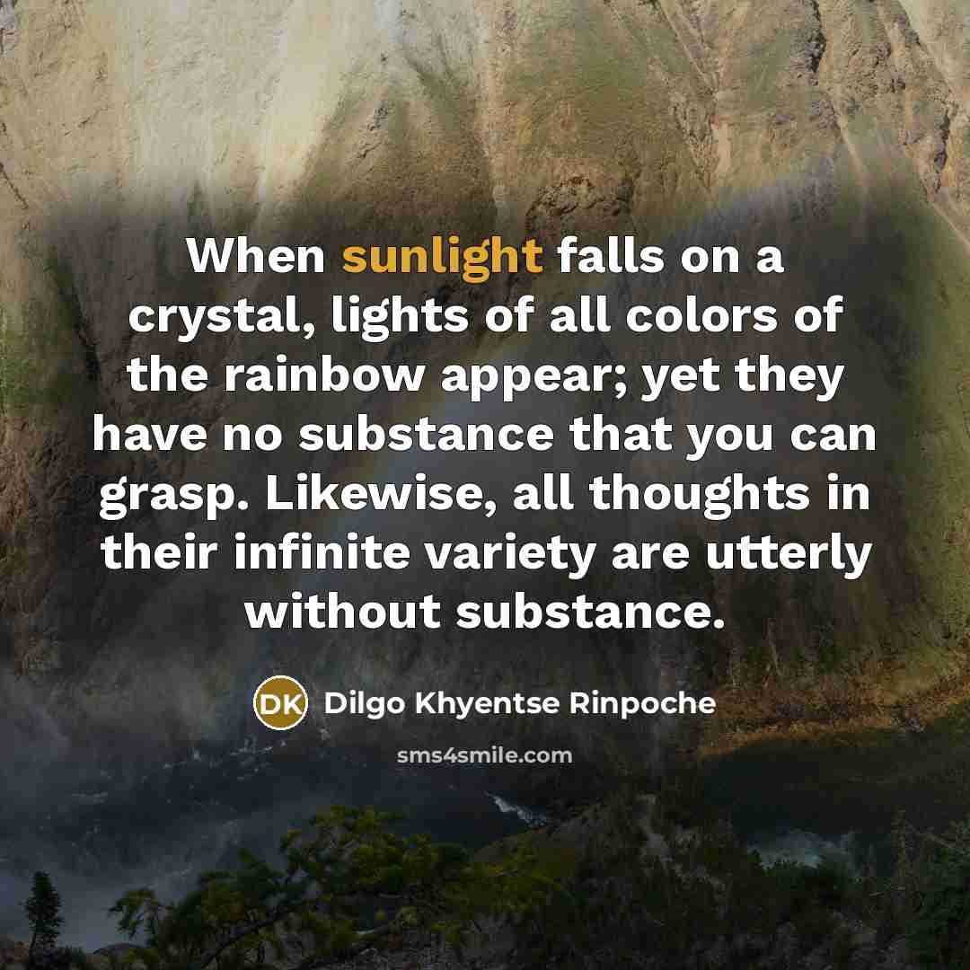 “When sunlight falls on a crystal, lights of all colors…” quote by Dilgo Khyentse Rinpoche