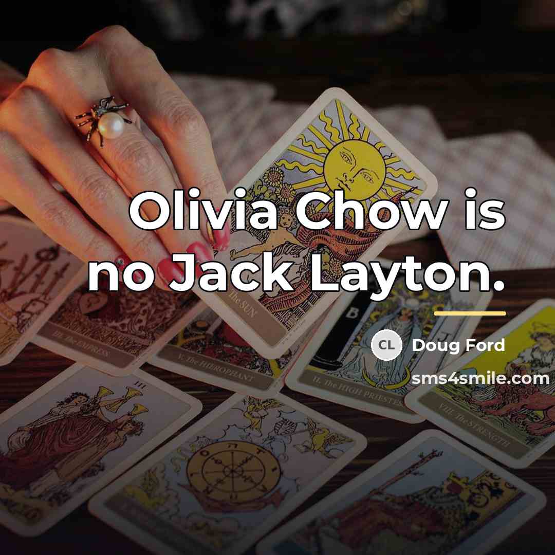 “Olivia Chow is no Jack Layton.…” quote by Doug Ford