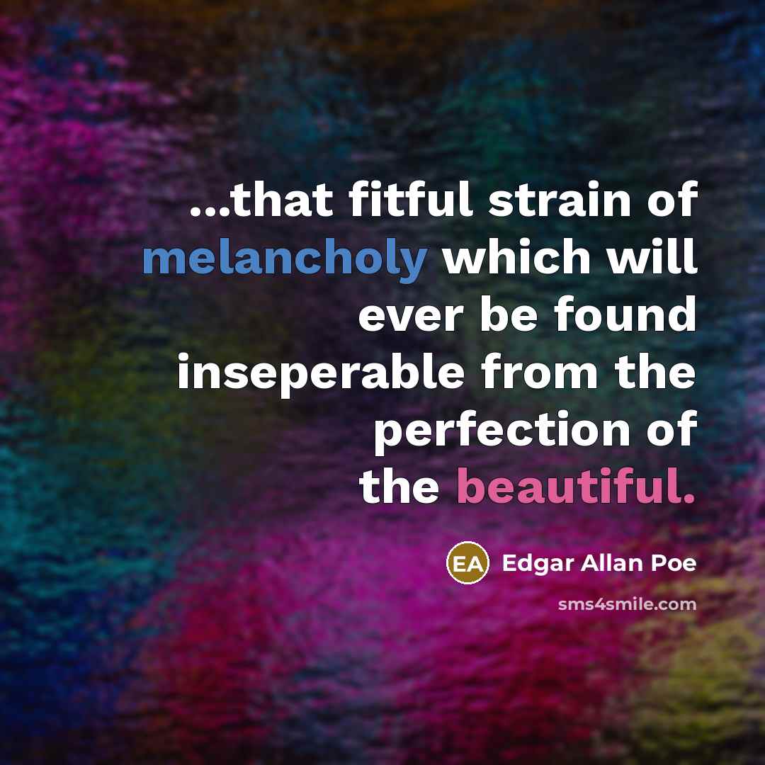 “...that fitful strain of melancholy which will ever be found…” quote by Edgar Allan Poe