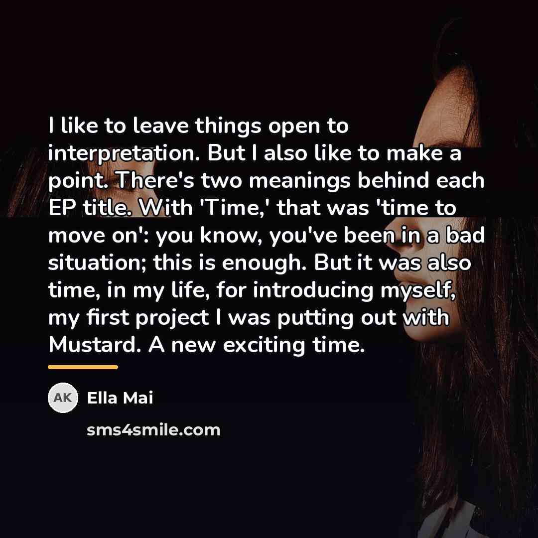 “I like to leave things open to interpretation. But I…” quote by Ella Mai