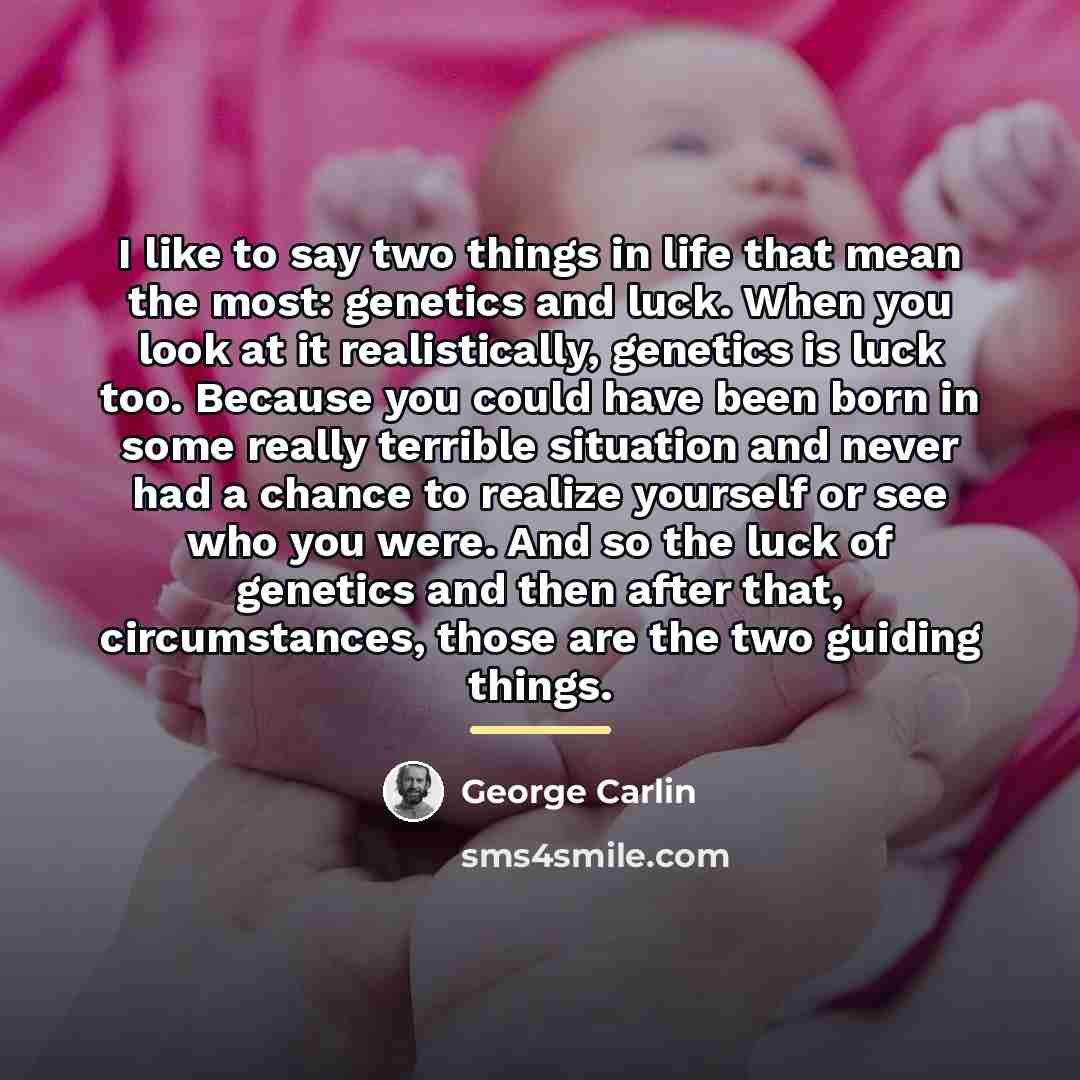 “I like to say two things in life that mean…” quote by George Carlin